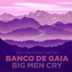 Big Men Cry - 20th Anniversary Edition